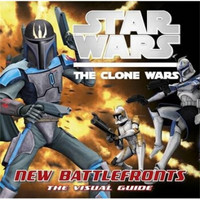 Star Wars: The Clone Wars: New Battlefronts the Visual Guide