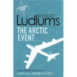 Robert Ludlum's The Arctic Event: A Covert-one Novel