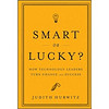 Smart or Lucky?[聪明还是幸运？技术领导者如何把机遇转化为成功]