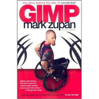 GIMP: The Story Behind the Star of Murderball