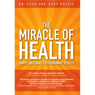 The Miracle of Health: Simple Solutions, Extraordinary Results[健康奇迹：简单措施、非凡成就]