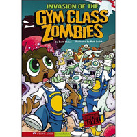 Invasion of the Gym Class Zombies: School Zombies (Graphic Sparks Graphic Novels)