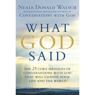 What God Said  The 25 Core Messages of Conversat