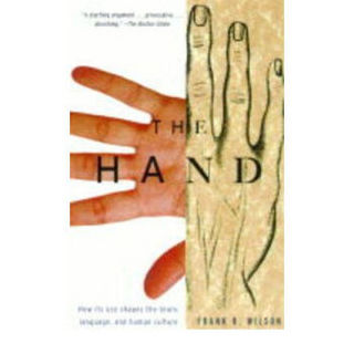 The Hand: How Its Use Shapes the Brain, Language