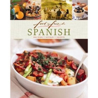 Food for Friends: Spanish: Easy Recipes Techniques Ingredients