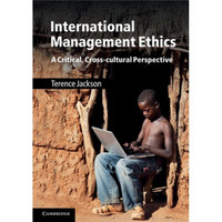 International Management Ethics: A Critical Cross-cultural Perspective