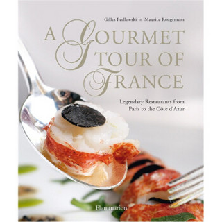 A Gourmet Tour of France: Legendary Restaurants from Paris to the Cote d'Azur