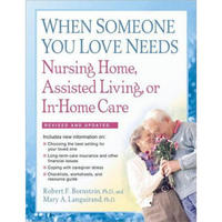 When Someone You Love Needs Nursing Home, Assisted Living, or In-Home Care