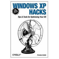 Windows XP Hacks: Tips & Tools for Customizing and Optimizing Your OS