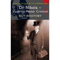 Dr. Nikola (Wordsworth Mystery & Supernatural) (Tales of Mystery & the Supernatural)