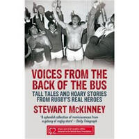 Voices from the Back of the Bus Tall Tales and Hoary Stories from Rugby's Real Heroes