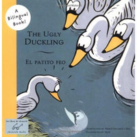 The Ugly Duckling/El Patito Feo (Bilingual Fairy Tales)