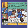 Up, Down, All Around: A Story of Gravity (Science Works)