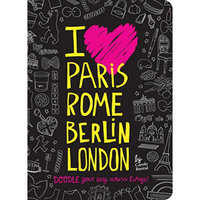 I Love Paris, Rome, Berlin, London  Doodle Your 
