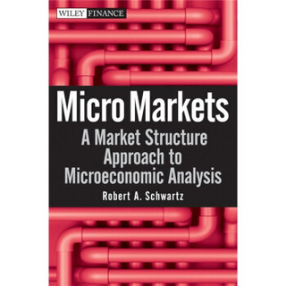 Micro Markets: A Market Structure Approach to Microeconomic Analysis