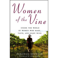 Women of the Vine: Inside the World of Women Who Make, Taste, and Enjoy Wine[葡萄酒与女人]