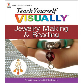 Teach Yourself VISUALLY Jewelry Making and Beading[自学制作珠宝]