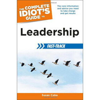 The Complete Idiot's Guide to Leadership Fast-Track