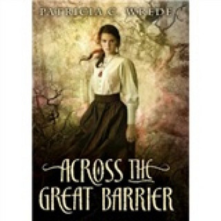 Across the Great Barrier (Frontier Magic, Book 2)