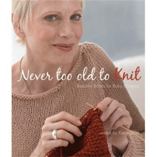 Never Too Old to Knit [Spiral-bound]