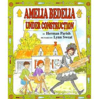 Amelia Bedelia Under Construction [Library Binding]