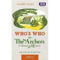 Who's Who in The Archers 2012: Celebrating 60 Years