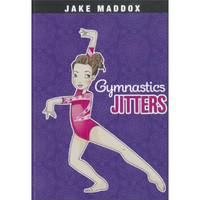 Gymnastic Jitters (Jake Maddox Girls Sports)
