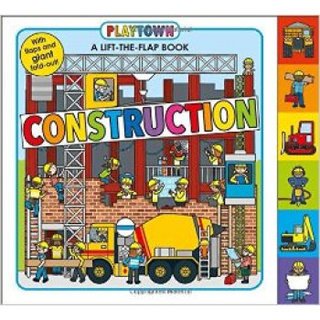 Playtown: Construction  A-Lift-the-Flap-Book