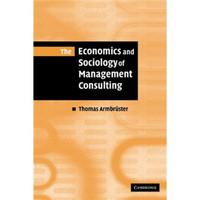The Economics and Sociology of Management Consulting[管理咨询的经济学和社会学]