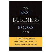 Best Business Books Ever: The Most Influential Management Books You'LL Never Have Time to Read