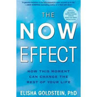 The Now Effect: How a Mindful Moment Can Change the Rest of Your Life