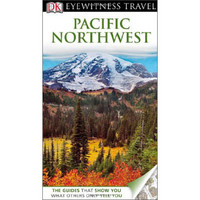 Pacific Northwest (DK Eyewitness Travel Guides)