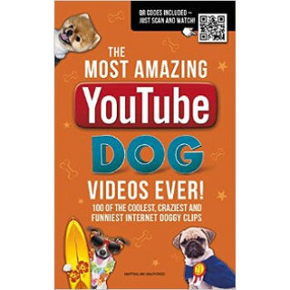 You Tube, The Most Amazing Dog Videos