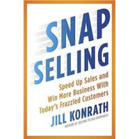 SNAP Selling: Speed up Sales and Win More Business with Today's Frazzled Customers