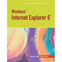 Internet Explorer 8 Illustrated Essentials (Illustrated (Thompson Learning))