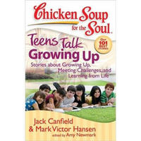 Chicken Soup for the Soul: Teens Talk Growing Up