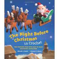 The Night Before Christmas in Crochet: The Complete Poem with Easy-to-Make Amigurumi Characters