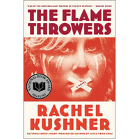 The Flamethrowers: A Novel