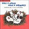 Does a Mouse Have a Mommy?