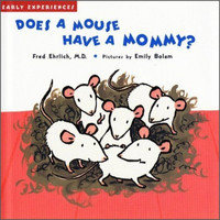 Does a Mouse Have a Mommy?