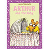 Arthur and the Baby: A Classic Arthur Adventure