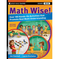 Math Wise! Over 100 Hands-On Activities that Promote Real Math Understanding, Grades K-8