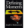 Defining Moments: When Managers Must Choose Between Right and Right