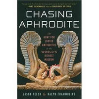 Chasing Aphrodite: The Hunt for Looted Antiquities at the World's Richest Museum