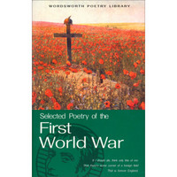 The Wordsworth Book of First World War Poetry (Wordsworth Poetry Library)