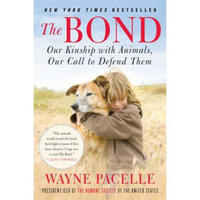 The Bond: Our Kinship with Animals, Our Call to Defend Them