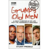 Grumpy Old Men: The Secret Diary: A Daily Chronicle of Life for the Terminally Irritable