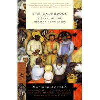 The Underdogs: A Novel of the Mexican Revolution