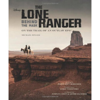 The Lone Ranger: Behind the Mask《独行侠》电影画册