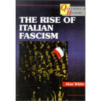Questions in History - The Rise of Italian Fascism